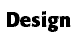Design